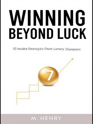 cover image of Winning Beyond Luck 10 Insider Strategies From Lottery Champions